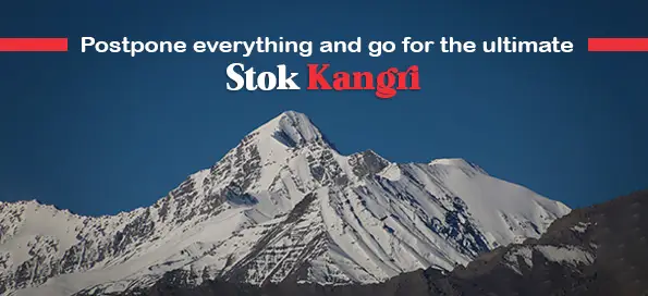 Postpone everything and go for the ultimate, Stok Kangri